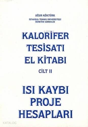 Kalorifer Tesisatı El Kitabı Cilt 2; Isı Kaybı Proje Hesapları - 1