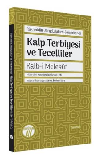 Kalp Terbiyesi ve Tecelliler;Kalb-i Melekût - 1