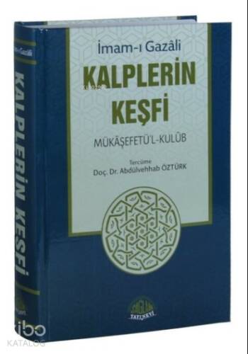 Kalplerin Keşfi - Mükaşefetü'l-Kulub (Tam Metin Tahriçli) - 1