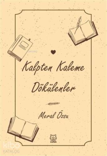 Kalpten Kaleme Dökülenler - 1