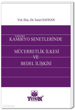 Kambiyo Senetlerinde Mücerretlik İlkesi ve Bedel İlişkisi - 1