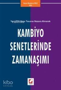 Kambiyo Senetlerinde Zamanaşımı; Yeni TTK Yasa Tasarısı Nazara Alınarak - 1