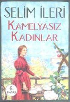 Kamelyasız Kadınlar - 1