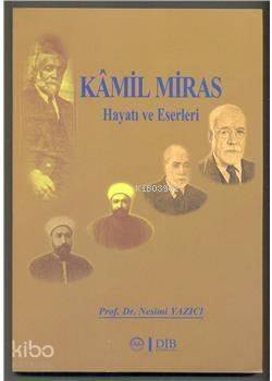 Kamil Miras - Hayatı ve Eserleri - 1