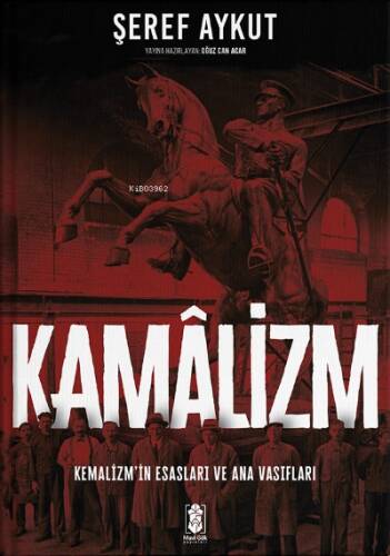 Kamâlizm (Kemalizm);Kemalizmin Esasları ve Ana Vasıfları - 1