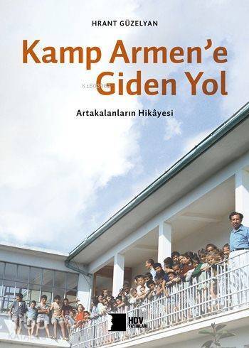 Kamp Armen'e Giden Yol; Artakalanların Hikayesi - 1