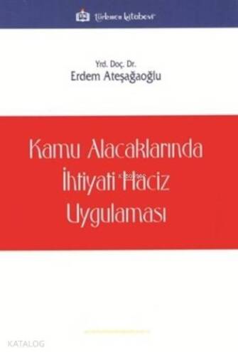 Kamu Alacaklarında İhtiyati Haciz Uygulaması - 1