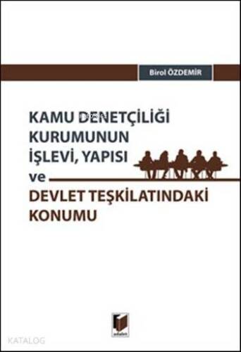 Kamu Denetçiliği Kurumunun İşlevi, Yapısı ve Devlet Teşkilatındaki Konumu - 1