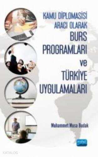 Kamu Diplomasisi Aracı Olarak;Burs Programları ve Türkiye Uygulamaları - 1