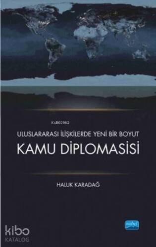 Kamu Diplomasisi; Uluslararası İlişkilerde Yeni Bir Boyut - 1