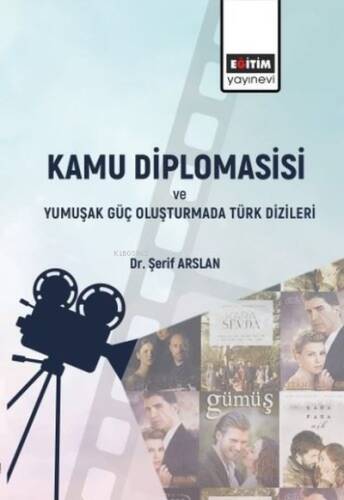 Kamu Diplomasisi ve Yumuşak Güç Oluşturmada Türk Dizileri - 1