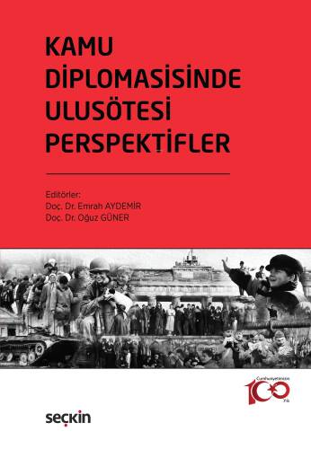 Kamu Diplomasisinde Ulusötesi Perspektifler;Coğrafya, Anlatı Stratejisi ve Uygulamalar - 1