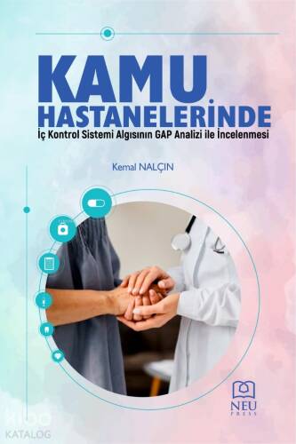 Kamu Hastanelerinde İç Kontrol Sistemi Algısının Gap Analizi İle İncelenmesi - 1