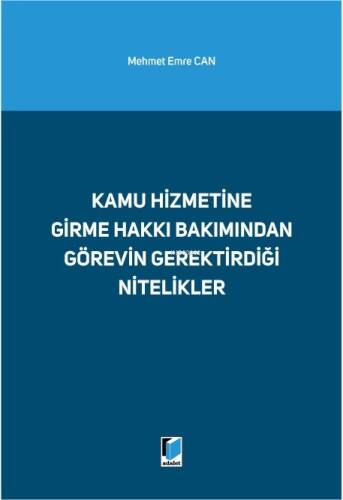 Kamu Hizmetine Girme Hakkı Bakımından Görevin Gerektirdiği Nitelikler - 1