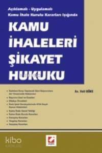 Kamu İhaleleri Şikayet Hukuku; Açıklamalı - Uygulamalı Kamu İhale Kurulu Kararları Işığında - 1