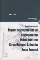 Kamu İhalelerinde İnşaat Sözleşmeleri ve Sözleşmenin Müteahhitten Kaynaklanan Sebeple Sona Ermesi - 1