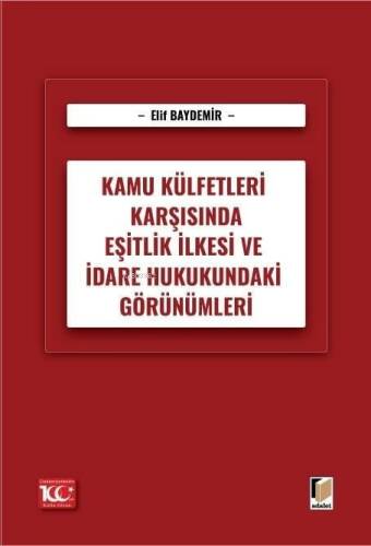 Kamu Külfetleri Karşısında Eşitlik İlkesi ve İdare Hukukundaki Görünümleri - 1