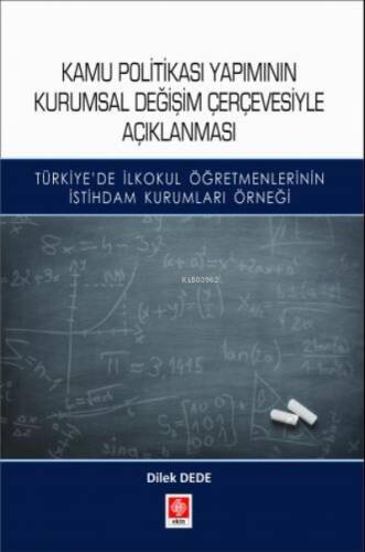 Kamu Politikası Yapımının Kurumsal Değişim Çerçevesiyle Açıklanması - 1