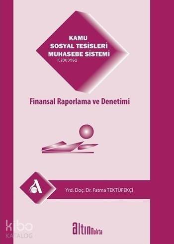 Kamu Sosyal Tesisleri Muhasebe Sistemi; Finansal Raporlama ve Denetimi - 1