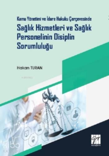 Kamu Yönetimi ve İdare Hukuku Çerçevesinde Sağlık Hizmetleri ve Sağlık Personelinin Disiplin Sorumluluğu - 1