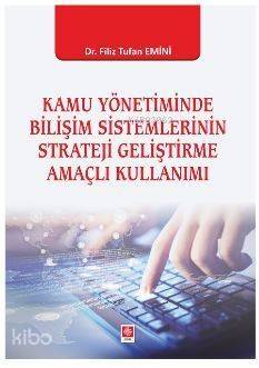 Kamu Yönetiminde Bilişim Sistemlerinin Strateji Geliştirme Amaçlı Kullanımı - 1