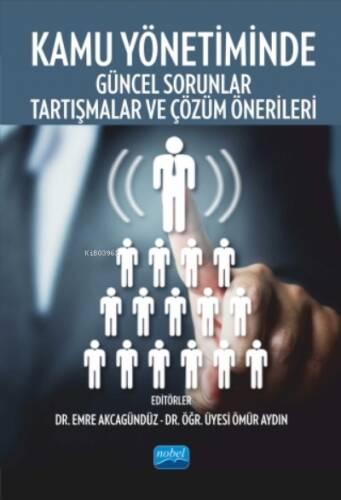 Kamu Yönetiminde Güncel Sorunlar Tartışmalar ve Çözüm Önerileri - 1