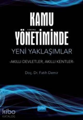 Kamu Yönetiminde Yeni Yaklaşımlar -Akıllı Devletler, Akıllı Kentler- - 1