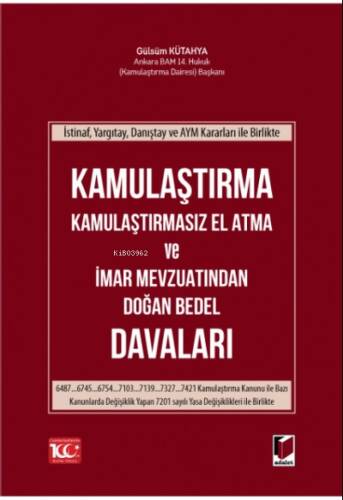 Kamulaştırma Kamulaştırmasız El Atma ve İmar Mevzuatından Doğan Bedel Davaları İstinaf, Yargıtay, Danıştay ve AYM Kararları ile Birlikte - 1