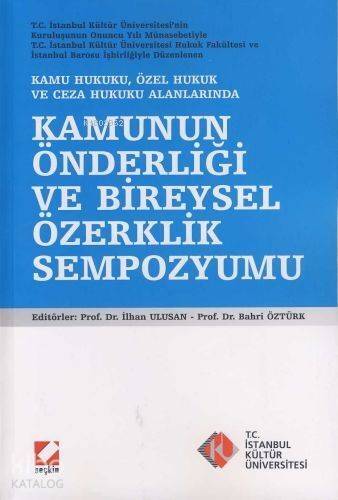 Kamunun Önderliği ve Bireysel Özerklik Sempozyumu; Kamu Hukuku, Özel Hukuk ve Ceza Hukuku Alanlarında - 1