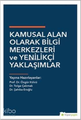 Kamusal Alan Olarak Bilgi Merkezleri ve Yenilikçi Yaklaşımlar - 1