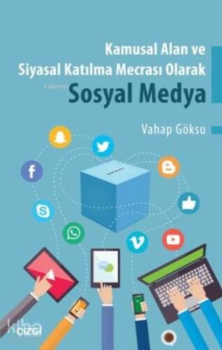 Kamusal Alan Ve Siyasal Katılma Mecrası Olarak Sosyal Medya - 1