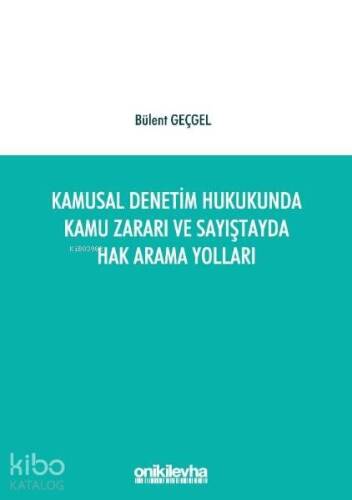 Kamusal Denetim Hukukunda Kamu Zararı ve Sayıştayda Hak Arama Yolları - 1