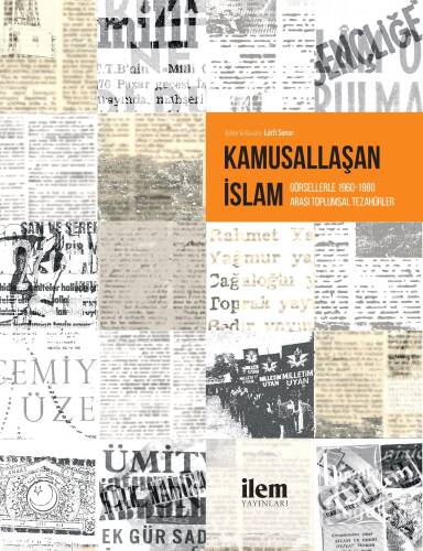 Kamusallaşan İslam; Görsellerle 1960-1980 Arası Toplumsal Tezahürler - 1