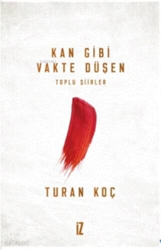 Kan Gibi Vakte Düşen;Toplu Şiirler - 1