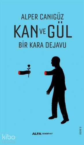 Kan Ve Gül;Bir Kara Dejavu - 1