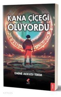 Kana Çiçeği Ölüyordu - 1