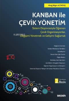 Kanban ile Çevik Yönetim;Sistem Düşüncesiyle Öğrenen Çevik Organizasyonlar, Değişimi Yönetmek ve Gelişimi Sağlamak - 1