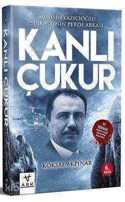 Kanlı Çukur; Muhsin Yazıcıoğlu Suikastının Perde Arkası - 1