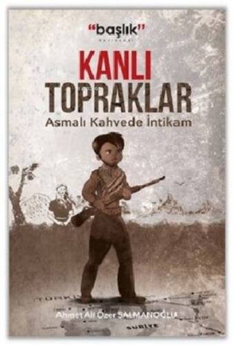 Kanlı Topraklar “Asmalı Kahvede İntikam” - 1