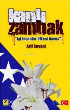 Kanlı Zambak; İyi İnsanlar Ülkesi Bosna - 1