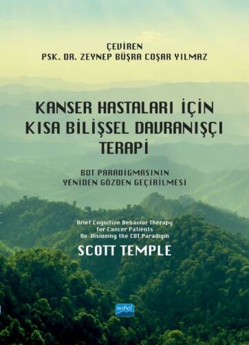 Kanser Hastaları İçin Kısa Bilişsel Davranışçı Terapi;BDT Paradigmasının Yeniden Gözden Geçirilmesi - Brief Cognitive Behavior Therapy for Cancer Patients Re-Visioning the CBT Paradigm - 1