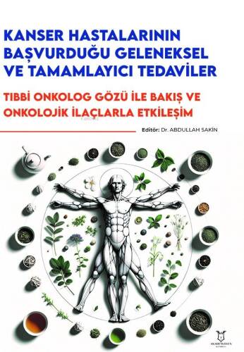 Kanser Hastalarının Başvurduğu Geleneksel ve Tamamlayıcı Tedaviler - Tıbbi Onkolog Gözü ile Bakış ve Onkolojik İlaçlarla Etkileşim - 1