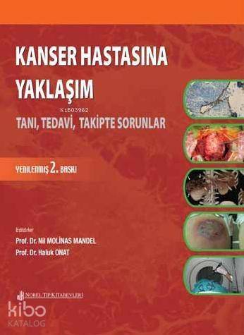 Kanser Hastasına Yaklaşım; Tanı, Tedavi, Takipte Sorular - 1