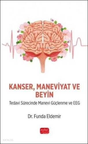 Kanser Maneviyat ve Beyin - Tedavi Sürecinde Manevi Güçlenme ve EEG - 1