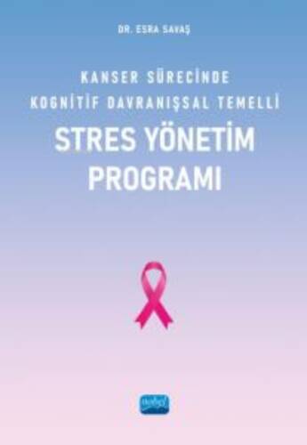 Kanser Sürecinde Kognitif Davranışsal Temelli Stres Yönetim Programı - 1