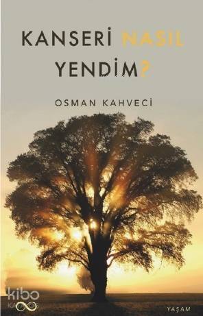 Kanseri Nasıl Yendim? - 1