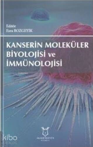 Kanserin Moleküler Biyolojisi ve İmmünolojisi - 1