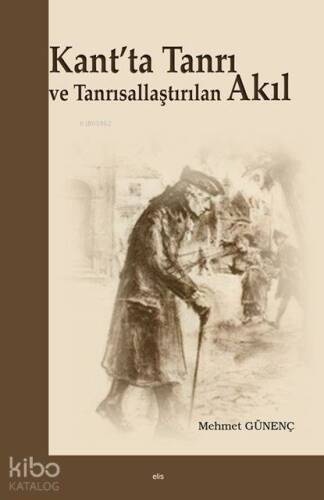 Kant'ta Tanrı ve Tanrısallaştırılan Akıl - 1