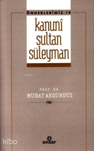 Kanunî Sultan Süleyman - Önderlerimiz 19 - 1