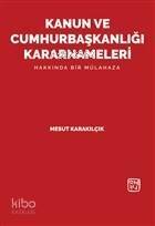 Kanun ve Cumhurbaşkanlığı Kararnameleri Hakkında Bir Mülahaza - 1